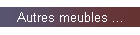 Autres meubles ...