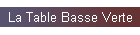 La Table Basse Verte